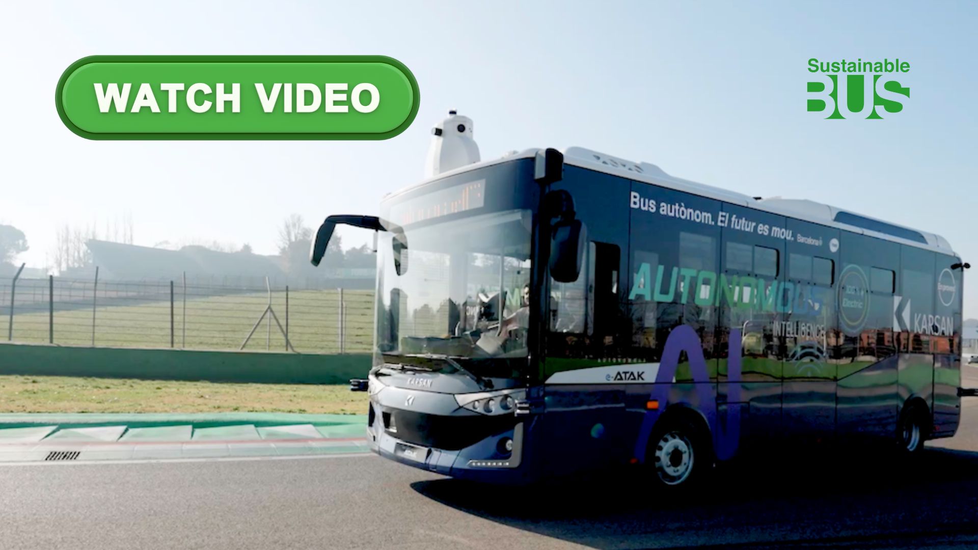 A bus driving with no hands on the wheel? Karsan Autonomous e-Atak explained [VIDEO] - Sustainable Bus